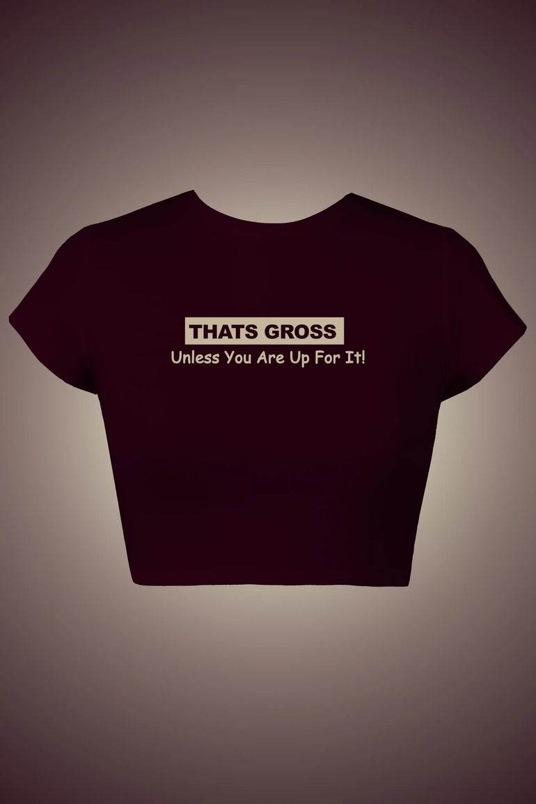 That's Gross! Graphic Crop Top